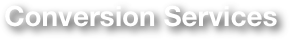 Conversion Services