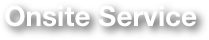 Onsite Service