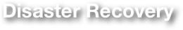 Disaster Recovery